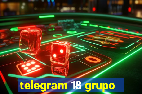 telegram 18 grupo